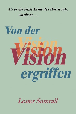 Von der Vision ergriffen von Sumrall,  Lester