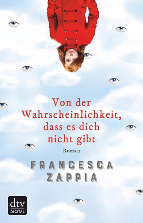 Von der Wahrscheinlichkeit, dass es dich nicht gibt von Gutzschhahn,  Uwe-Michael, Zappia,  Francesca