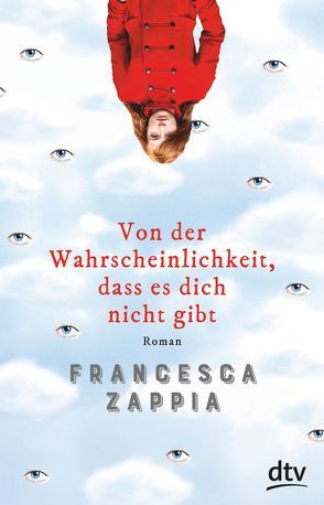 Von der Wahrscheinlichkeit, dass es dich nicht gibt von Gutzschhahn,  Uwe-Michael, Zappia,  Francesca