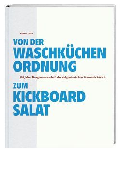 Von der Waschküchenordnung zum Kickboardsalat von Altenburger,  Kurt, Häusler,  Jacqueline, Krohn,  Tim, Kurz,  Daniel, Schwager,  Christian, Stalder,  Theodor