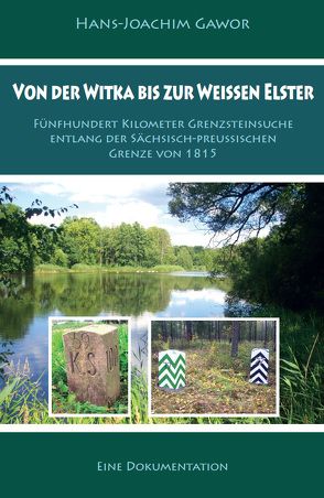 Von der Witka bis zur Weißen Elster von Gawor,  Hans-Joachim