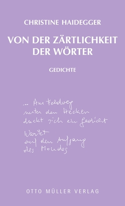 Von der Zärtlichkeit der Wörter von Haidegger,  Christine