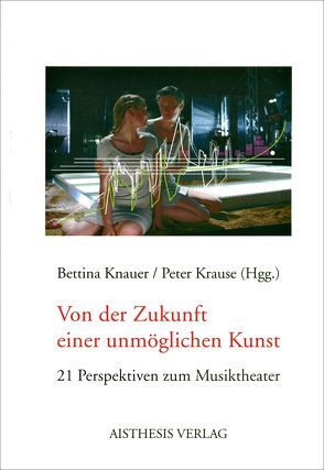 Von der Zukunft einer unerträglichen Kunst von Arnecke,  Jörn, Becher,  Christoph, Bendixen,  Peter, Bode,  Andreas, Hamel,  Peter M, Harms,  Kirsten, Herbort,  Hans J, Knauer,  Bettina, Konwitschny,  Peter, Krause,  Peter, Leisner,  Andreas, Nöther,  Matthias, Petersen,  Peter, Puhlmann,  Albrecht, Rauhe,  Hermann, Risi,  Clemens, Ruzicker,  Peter, Schmidt-Decker,  Petra, Schulze-Reimpell,  Werner, Unzen,  Claus, Wagner,  Nike