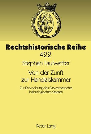 Von der Zunft zur Handelskammer von Faulwetter,  Stephan