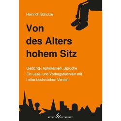 Von des Alters hohem Sitz von Schulze,  Heinrich