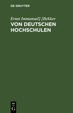 Von deutschen Hochschulen von Bekker,  Ernst Immanuel