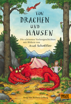 Von Drachen und Mäusen von Brüder Grimm, , Christine,  Nöstlinger, Daniil Charms, Edward Lear, Fredrik Vahle, Gelberg,  Barbara, Jürg Schubiger, Kirsten Boie, Klaus Kordon, Michael Ende, Rafik Schami, Scheffler,  Axel