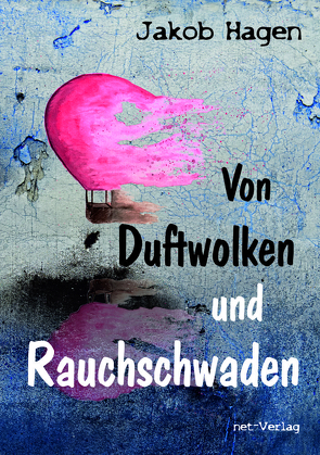 Von Duftwolken und Rauchschwaden von Dr. Hickisch,  Bettina, Hagen,  Jakob, Hickisch,  Jana