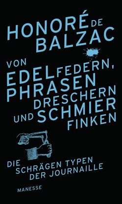 Von Edelfedern, Phrasendreschern und Schmierfinken von Balzac,  Honoré de, Bitter,  Rudolf von