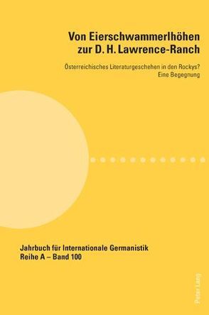 Von Eierschwammerlhöhen zur D. H. Lawrence-Ranch von Greisenegger,  Wolfgang, Pabisch,  Peter