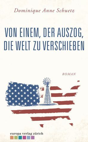 Von einem, der auszog, die Welt zu verschieben von Schuetz,  Dominique Anne