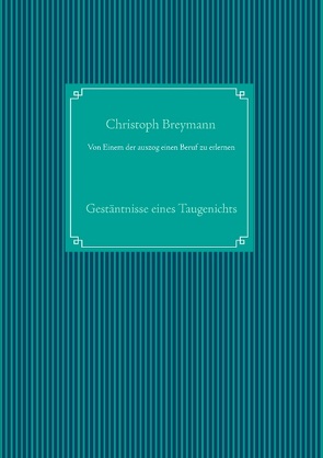 Von Einem der auszog einen Beruf zu erlernen von Breymann,  Christoph