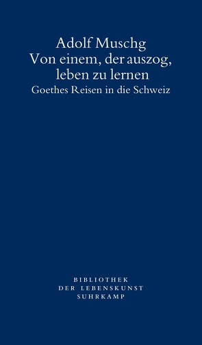 Von einem, der auszog, leben zu lernen von Muschg,  Adolf