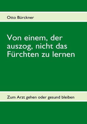 Von einem, der auszog, nicht das Fürchten zu lernen von Bürckner,  Otto