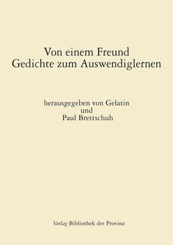 Von einem Freund von Brettschuh,  Paul, Gelatin