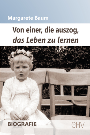 Von einer, die auszog, das Leben zu lernen von Baum,  Margarete