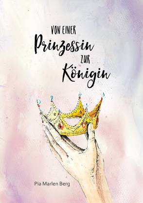 Von einer Prinzessin zur Königin von Berg,  Pia Marlen