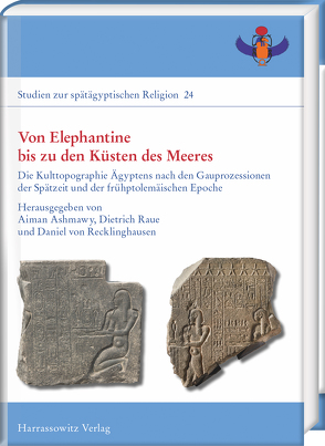 Von Elephantine bis zu den Küsten des Meeres von Ashmawy,  Aiman, Raue,  Dietrich, von Recklinghausen,  Daniel