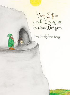 Von Elfen und Zwergen in den Bergen von Erlbacher,  Daniela, Frischling,  Eva