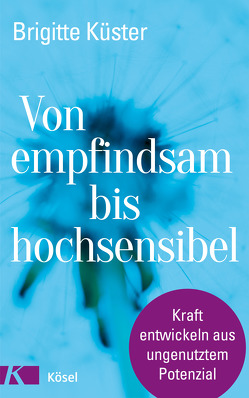 Von empfindsam bis hochsensibel von Küster,  Brigitte