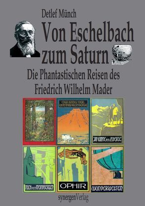 Von Eschelbach zum Saturn. Die Phantastischen Reisen des schwäbischen Karl May und deutschen Jules Verne: Friedrich Wilhelm Mader von Mader,  Friedrich Wilhelm, Münch,  Detlef