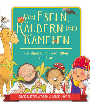 Von Eseln, Räubern und Kamelen von Balders,  Günter, Butterworth,  Nick, Inkpen,  Mick