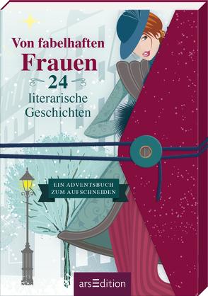 Von fabelhaften Frauen. 24 literarische Geschichten