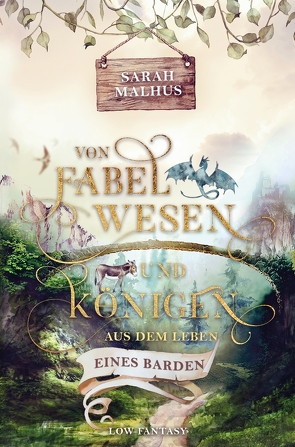 Von Fabelwesen und Königen – Aus dem Leben eines Barden von Malhus,  Sarah