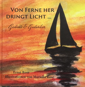 Von Ferne her dringt Licht … von Rose,  Ernst, Rose,  Mariella