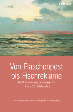 Von Flaschenpost bis Fischreklame von Bresgott,  Hans-Christian, Holtorf,  Christian, Müller,  Dorit, Ruppenthal,  Jens, Schilling,  Ruth, Sparenberg,  Ole, Struck,  Wolfgang, Torma,  Franziska, Weiss,  Martin P.M.