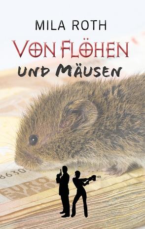 Von Flöhen und Mäusen von Roth,  Mila