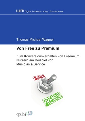 Von Free zu Premium von Wagner,  Thomas Michael