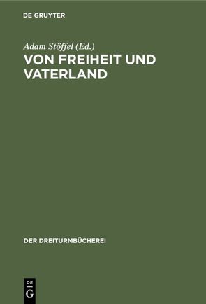 Von Freiheit und Vaterland von Stöffel,  Adam
