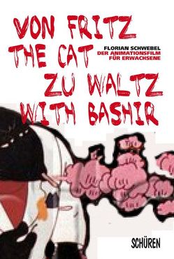 Von Fritz the Cat zu Waltz with Bashir von Schwebel,  Florian