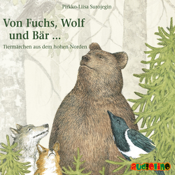 Von Fuchs, Wolf und Bär … von Kaempfe,  Peter, Surojegin,  Pirkko-Liisa