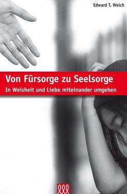 Von Fürsorge zu Seelsorge von Welch,  Edward T