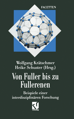 Von Fuller bis zu Fullerenen von Krätschmer,  Wolfgang, Schuster,  Heike