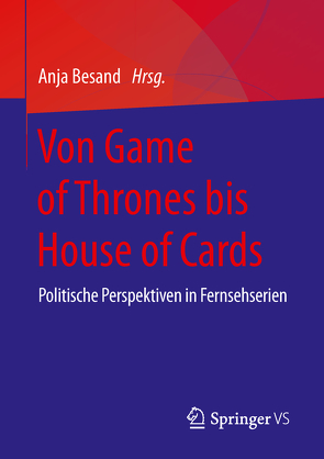 Von Game of Thrones bis House of Cards von Besand,  Anja