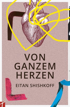 VON GANZEM HERZEN von Shishkoff,  Eitan