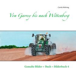 Von Garrey bis nach Wittenberg von Mehring,  Carola