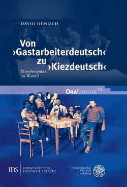 Von ›Gastarbeiterdeutsch‹ zu ›Kiezdeutsch‹ von Hünlich,  David