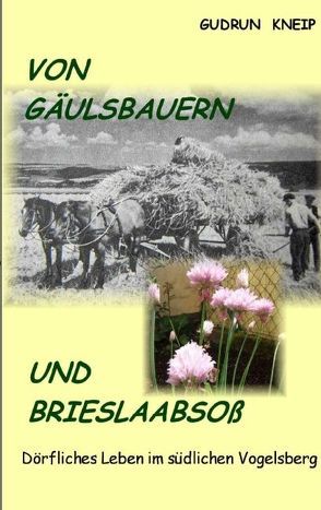 Von Gäulsbauern und Brießlaabsoß von Kneip,  Gudrun