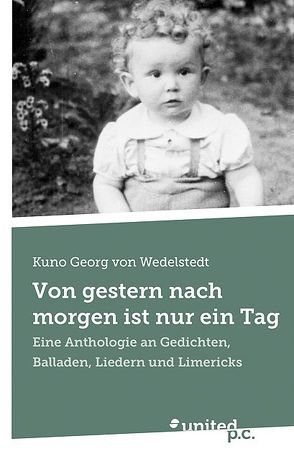 Von gestern nach morgen ist nur ein Tag von von Wedelstedt,  Kuno Georg