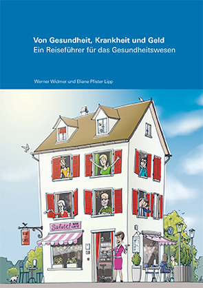 Von Gesundheit, Krankheit und Geld von Pfister Lipp,  Eliane, Widmer,  Werner