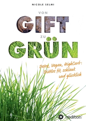 von Gift zu Grün von Selmi,  Nicole