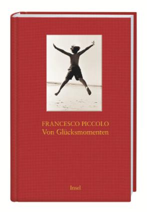 Von Glücksmomenten von Piccolo,  Francesco, Völker,  Birte