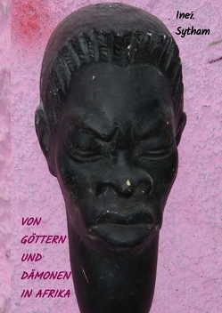 Von Göttern und Dämonen in Afrika von Sytham,  Ineź