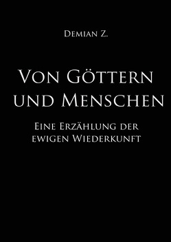 Von Göttern und Menschen von Z.,  Demian