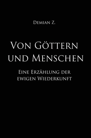 Von Göttern und Menschen von Z.,  Demian