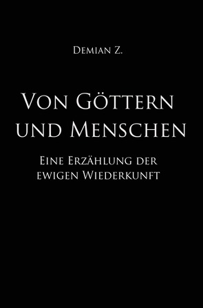 Von Göttern und Menschen von Z.,  Demian